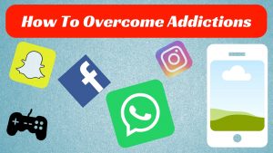 How To Overcome Addictions