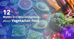12 Myths and Misconceptions about Vegetarian food