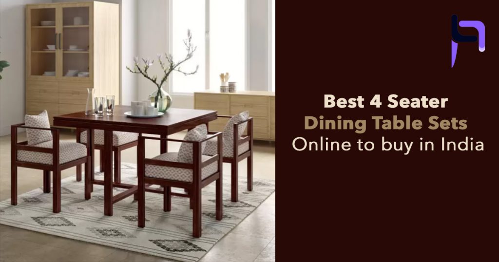 Best 4 Seater Dining Table Sets Online to buy in India
