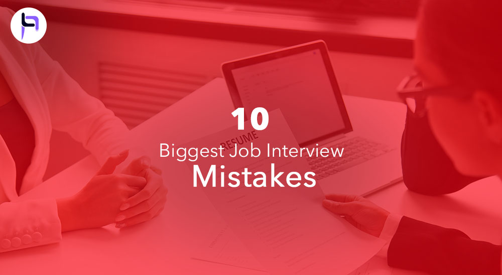 Biggest Job interview Mistakes