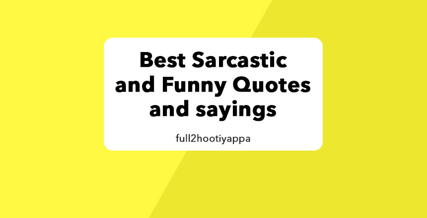 Sarcastic Funny and Inspirational Quotes about Life