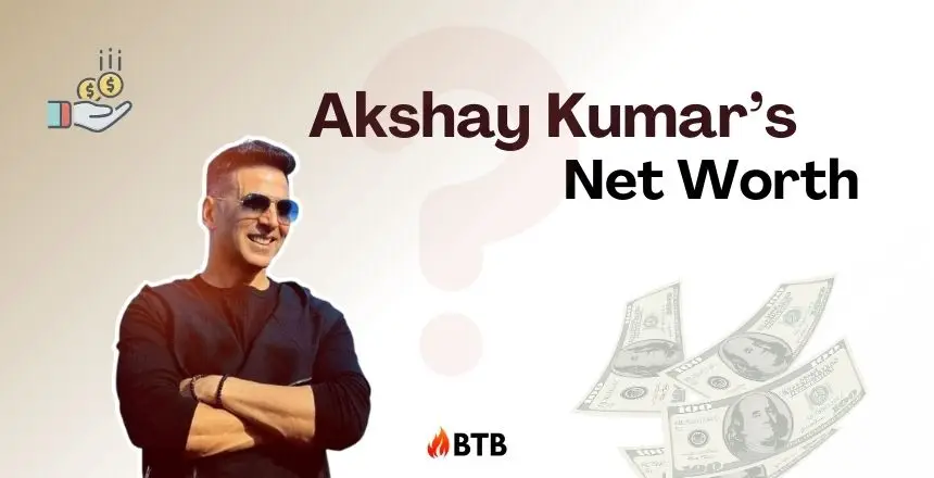 Akshay Kumar's Net Worth