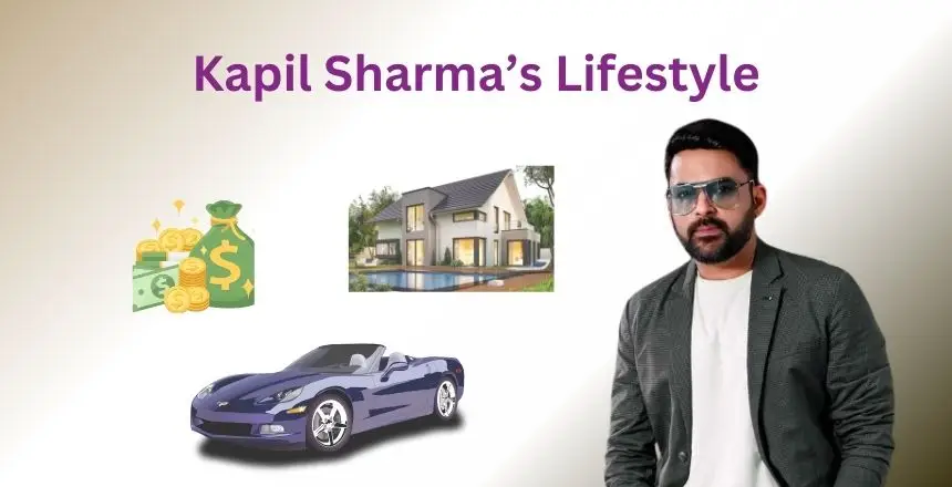 Kapil Sharma Lifestyles 